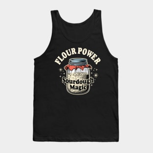 Flour Power Sourdough Magic Baking Bread Baker Graphic Tank Top